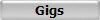 Gigs